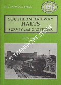 Southern Railway Halts - Survey and Gazetteer  by KIDNER, R.W. 